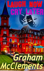 Laugh Now, Cry Later – an autobiographical love story by Graham McClements